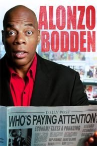 Alonzo Bodden: Who's Paying Attention?