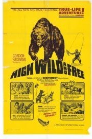 High, Wild, And Free poster