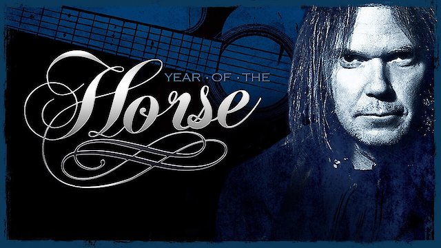 Watch Year of the Horse: Neil Young & Crazy Horse Live Online