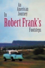 An American Journey: In Robert Frank's Footsteps poster