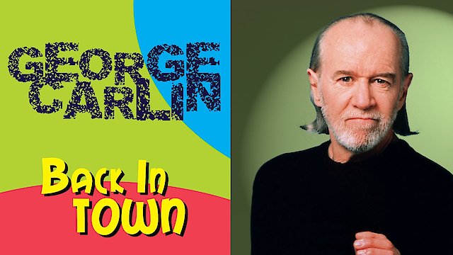 Watch George Carlin: Back in Town Online