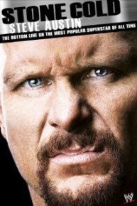 WWE: Stone Cold Steve Austin: The Bottom Line on the Most Popular Superstar of All Time