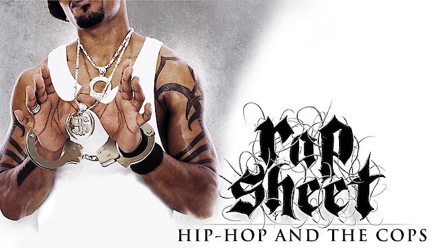 Watch Rap Sheet: Hip-Hop and the Cops Online