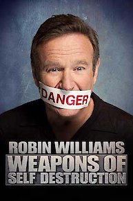 Robin Williams: Weapons of Self Destruction