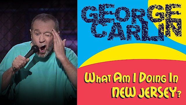 Watch George Carlin: What Am I Doing in New Jersey? Online