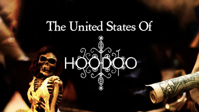 Watch The United States of Hoodoo Online