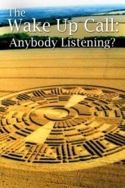 The Wake Up Call: Anybody Listening? poster
