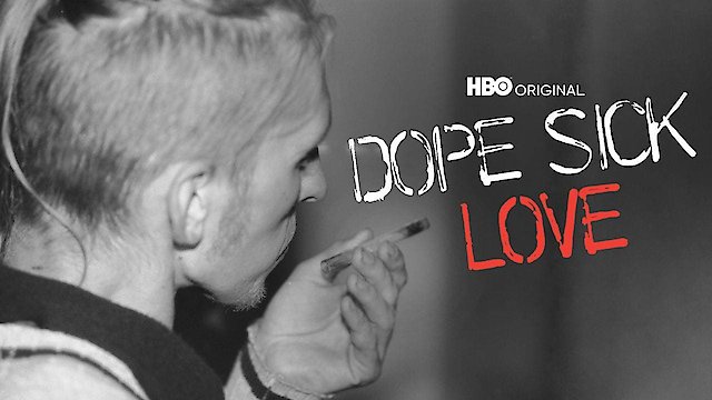 Watch Dope Sick Love Online