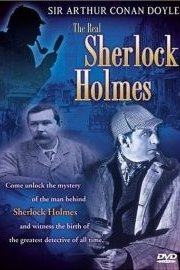 Sir Arthur Conan Doyle: The Real Sherlock Holmes poster