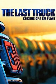 Last Truck: Closing of a GM Plant poster