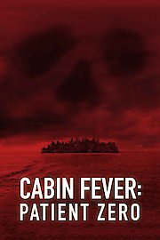 Cabin Fever 3: Patient Zero poster
