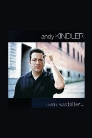 Andy Kindler: I Wish I Was Bitter