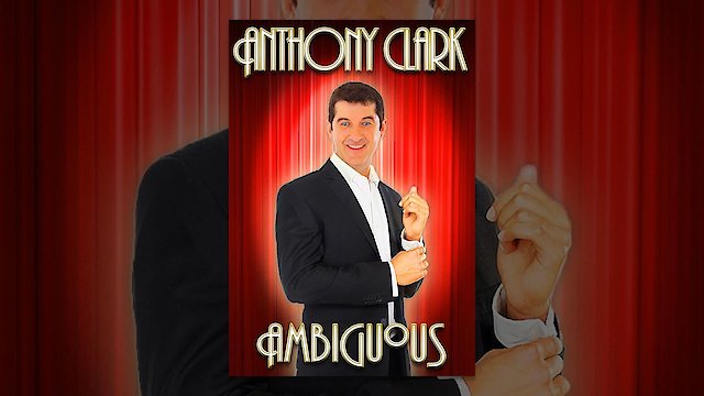 Watch Anthony Clark: Ambiguous Online