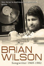 Brian Wilson - Songwriter: 1969-1982 poster