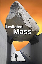 Levitated Mass: The Story of Michael Heizer's Monolithic Sculpture poster