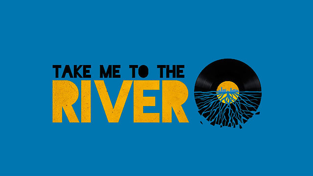 Watch Take Me to the River Online