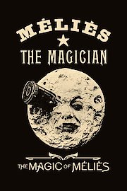 The Magic Of Melies poster