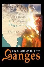 Life and Death on the River Ganges poster