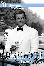 Hollywood Collection: Roger Moore - A Matter of Class poster