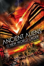 Ancient Aliens and the New World Order poster