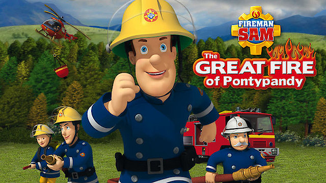 Watch Fireman Sam: The Great Fire of Pontypandy Online