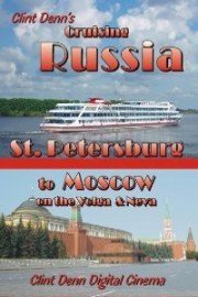 Clint Denn's Cruising Russia St. Petersburg to Moscow on the Volga & Neva poster
