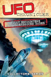 UFO Chronicles: Pilot Encounters and Underground Bases poster