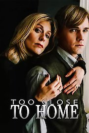 Too Close To Home poster