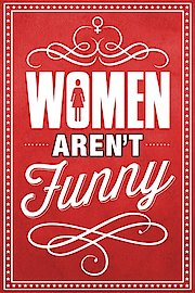 Women Aren't Funny poster