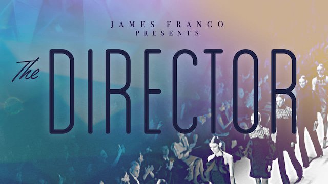 Watch The Director: An Evolution in Three Acts Online