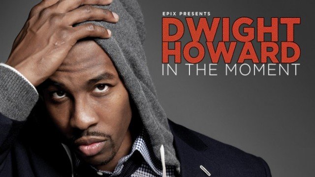 Watch Dwight Howard: In the Moment Online