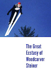 The Great Ecstasy of Woodcarver Steiner