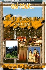 On Tour: Blue Danube Cruise - Wachau - A Journey Through The Middle Ages