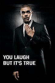 You Laugh But It's True poster