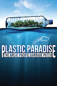 Plastic Paradise: The Great Pacific Garbage Patch