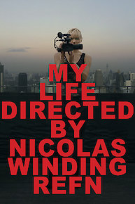 My Life Directed By Nicolas Winding Refn