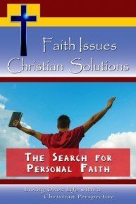 Faith Issues - Christian Solutions:The Search for Personal Faith