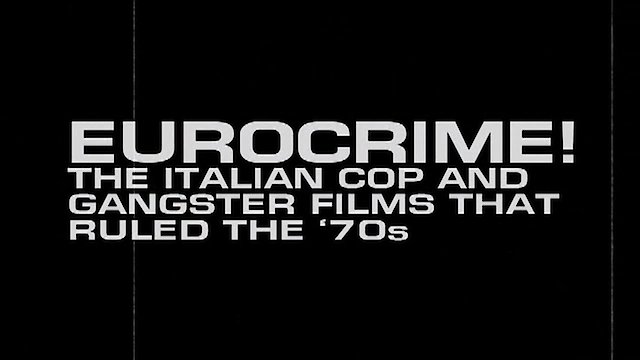 Watch Eurocrime! The Italian Cop and Gangster Films That Ruled the '70s Online