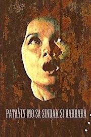 Patayin Mo Sa Sindak Si Barbara poster