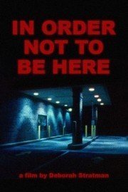 In Order Not to Be Here poster