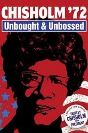 Chisholm '72: Unbought & Unbossed poster