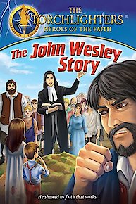 Torchlighters: The John Wesley Story