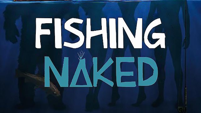 Watch Fishing Naked Online