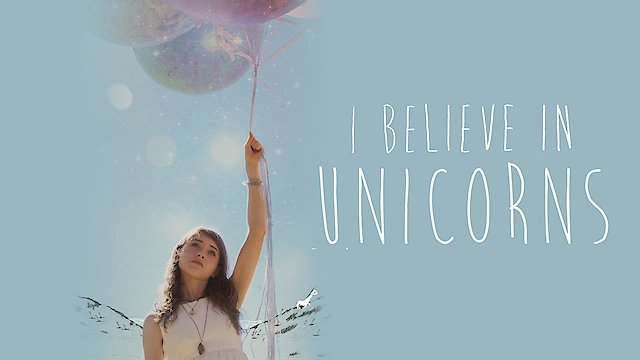Watch I Believe In Unicorns Online