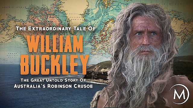 Watch The Extraordinary Tale of William Buckley Online