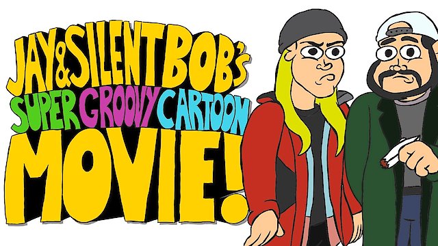 Watch Jay & Silent Bob's Super Groovy Cartoon Movie Online