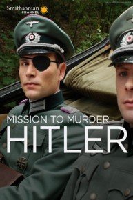 Mission to Murder Hitler