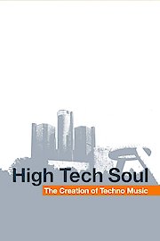 High Tech Soul: The Creation Of Techno Music poster