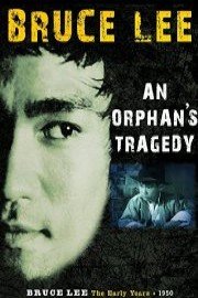 Bruce Lee: An Orphan's Tragedy poster