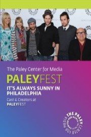 It's Always Sunny in Philadelphia: Cast & Creators Live at the Paley Center poster